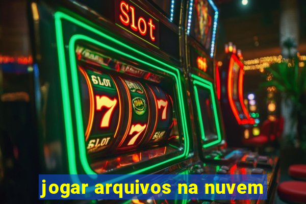 jogar arquivos na nuvem